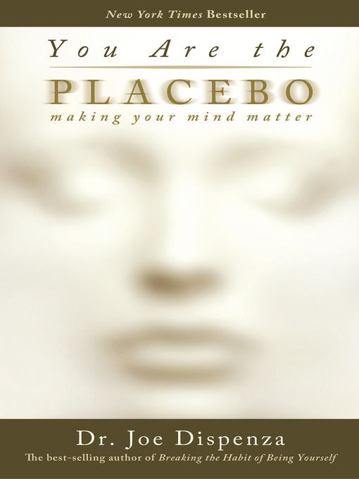 Title details for You Are the Placebo by Dr. Joe Dispenza - Available